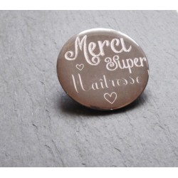 Badge personnalisé pour maîtresse" Merci Super maîtresse" 