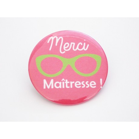 Badge personnalisé " Merci maîtresse ! "