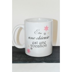 Mug personnalisé " Etre une chieuse est une vocation "