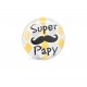 Magnet moustache " Super Papy"